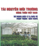 Ebook Tài nguyên môi trường nông thôn Việt Nam sử dụng hợp lý và bảo vệ phát triển bền vững - GS.TS. Đường Hồng Dật
