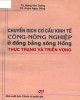 Ebook Chuyển dịch cơ cấu kinh tế công - nông nghiệp ở đồng bằng sông Hồng - Thực trạng và triển vọng: Phần 1