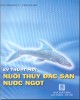 Ebook Kỹ thuật mới nuôi thủy đặc sản nước ngọt - Ngô Trọng Lư, Thái Bá Hồ