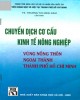 Ebook Chuyển dịch cơ cấu kinh tế nông nghiệp vùng nông thôn ngoại thành thành phố Hồ Chí Minh: Phần 2