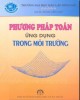 Ebook Phương pháp toán ứng dụng trong môi trường: Phần 1 – GS.TS. Phan Văn Hạp (ĐH Dân lập Đông Đô)