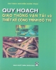 Ebook Quy hoạch giao thông vận tải và thiết kế công trình giao thông đô thị: Phần 1 - GS.TSKH Nguyễn Xuân Trục