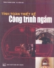 Ebook Tính toán thiết kế công trình ngầm: Phần 1 - Trần Thanh Giám, Tạ Tiến Đạt