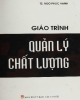 Giáo trình Quản lý chất lượng: Phần 1 - TS. Ngô Phúc Hạnh