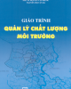 Giáo trình Quản lý chất lượng môi trường - PGS.TS. Nguyễn Văn Phước, Nguyễn Thị Vân Hà