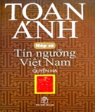 Ebook Nếp cũ - Tín ngưỡng Việt Nam (Quyển hạ): Phần 1 - Toan Ánh