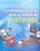 Ebook Tự động hóa và điều khiển thiết bị điện: Phần 1