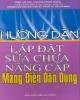 Ebook Hướng dẫn lắp đặt và sửa chữa nâng cấp mạng điện dân dụng - NXB Đà Nẵng