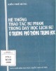 Ebook Hệ thống thao tác sư phạm trong dạy học Lịch sử ở trường phổ thông trung học: Phần 2