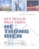 Ebook Quy hoạch phát triển hệ thống điện: Phần 1