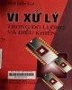 Ebook Vi xử lý trong đo lường và điều khiển: Phần 1