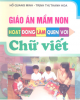 Ebook Giáo án mầm non: Hoạt động làm quen với chữ viết - Hồ Quang Minh, Trịnh Thị Thanh Hoa