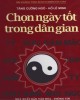 Ebook Chọn ngày tốt trong dân gian: Phần 1