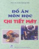 Ebook Đồ án môn học chi tiết máy - PGS.TS Ngô Văn Quyết