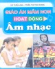 Ebook Giáo án mầm non hoạt động âm nhạc: Phần 1