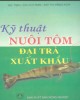 Ebook Kỹ thuật nuôi tôm đại trà xuất khẩu - Nxb. Nông nghiệp