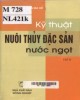 Ebook Kỹ thuật nuôi thủy đặc sản nước ngọt (Tập II - Tái bản lần thứ 3): Phần 1