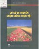 Giáo trình Cơ sở di truyền chọn giống thực vật: Phần 2