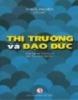 Ebook Thị trường và đạo đức: Phần 1