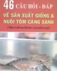 Ebook 46 câu hỏi đáp về sản xuất giống và nuôi tôm càng xanh - NXB Nông nghiệp