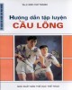 Ebook Hướng dẫn tập luyện cầu lông: Phần 1