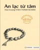 Ebook An lạc từ tâm: Phần 2 - NXB Phương Đông