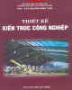 Ebook Thiết kế kiến trúc công nghiệp: Phần 1 - NXB Xây Dựng