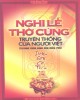 Ebook Nghi lễ thờ cúng truyền thống của người Việt: Phần 2 - NXB Hồng Đức