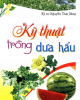 Ebook Kỹ thuật trồng dưa hấu - NXB Phương Đông