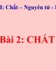 Bài giảng Hóa học 8 - Bài 2: Chất