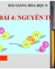 Bài giảng Hóa học 8 - Bài 4: Nguyên tử