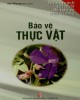 Ebook Bảo vệ thực vật - Những cách tốt nhất để bảo vệ môi trường: Phần 2