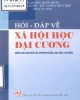 Ebook hỏi đáp về Xã hội học đại cương: Phần 1