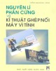 Ebook Nguyên lí phần cứng và kĩ thuật ghép nối máy vi tính: Phần 1