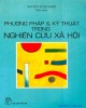 Ebook Phương pháp và kỹ thuật trong nghiên cứu xã hội: Phần 1