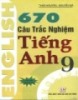 Ebook 670 câu trắc nghiệm Tiếng Anh lớp 9 (tái bản lần thứ hai)