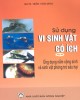 Ebook Sử dụng vi sinh vật có ích (Tập 2: Ứng dụng nấm cộng sinh và sinh vật phòng trừ sâu hại)