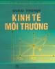 Giáo trình Kinh tế môi trường: Phần 1 - PGS.TS Hoàng Xuân Cơ