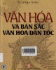 Ebook Văn hóa và bản sắc văn hóa dân tộc: Phần 1