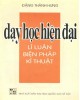 Ebook Dạy học hiện đại: Lý luận và biện pháp - Phần 1