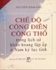 Ebook Chế độ công điền công thổ trong lịch sử khẩn hoang lập ấp ở Nam Kỳ Lục Tỉnh: Phần 2 - Nguyễn Đình Đầu