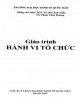 Giáo trình Hành vi tổ chức: Phần 1 - PGS. TS Bùi Anh Tuấn