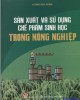 Ebook Sản xuất và sử dụng chế phẩm sinh học trong nông nghiệp: Phần 2