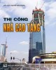 Ebook Thi công nhà cao tầng: Phần 1