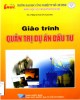 Giáo trình Quản trị dự án đầu tư: Phần 2 - TS. Phạm Xuân Giang