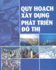 Giáo trình Quy hoạch xây dựng phát triển đô thị: Phần 2 - GS.TS. Nguyễn Thế Bá (chủ biên)