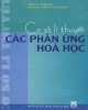 Ebook Cơ sở lý thuyết các phản ứng hóa học: Phần 1