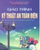 Giáo trình Kỹ thuật an toàn điện (dùng cho các trường đào tạo hệ cử nhân cao đẳng kỹ thuật): Phần 1