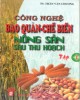 Ebook Công nghệ bảo quản - chế biến nông sản sau thu hoạch (Tập 1): Phần 1 - TS. Trần Văn Chương