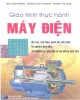 Giáo trình Thực hành máy điện: Phần 1 - Bùi Văn Hồng, Đặng Văn Thành, Phạm Thị Nga